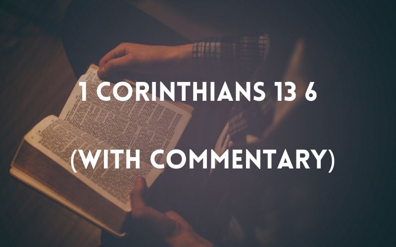 What Does The Bible Say About 1 Corinthians 13 6 OUR BIBLE HERITAGE