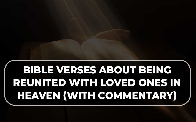 Bible Verses About Being Reunited With Loved Ones In Heaven