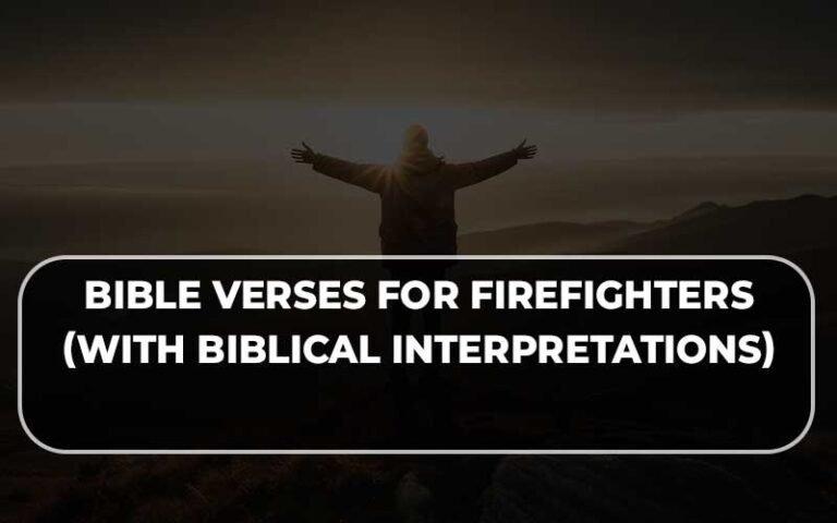 Best Bible Verses For Firefighters (With Biblical Interpretations ...