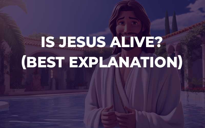 Is Jesus alive