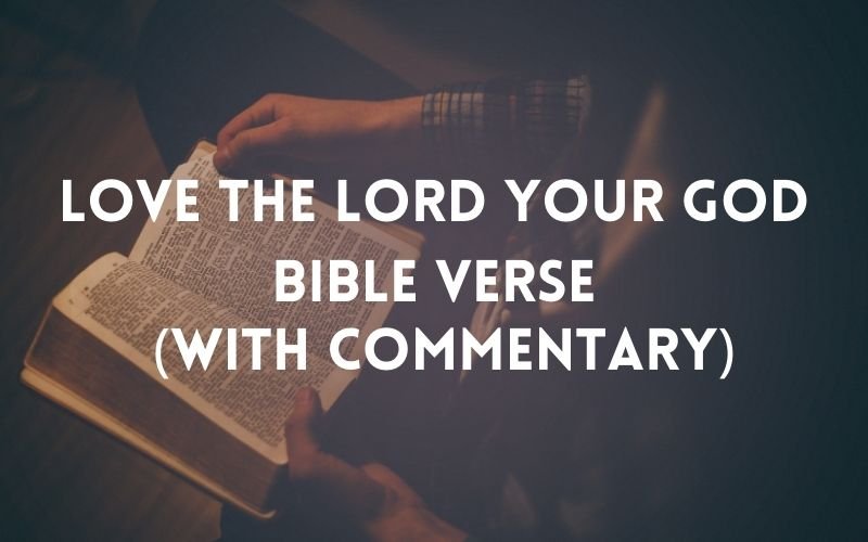 love the lord your god bible verse